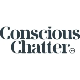 Conscious Chatter