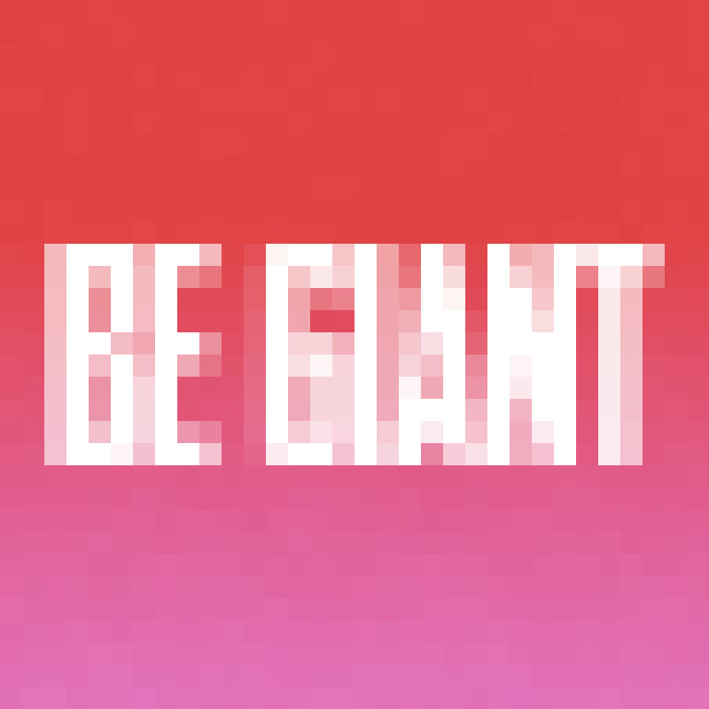Be Giant