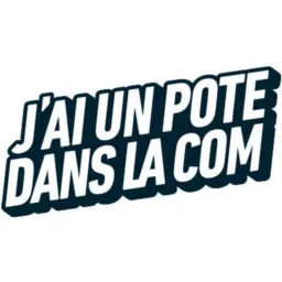 J'ai un pote dans la com