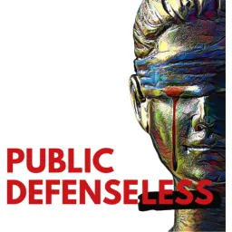 Public Defenseless Podcast